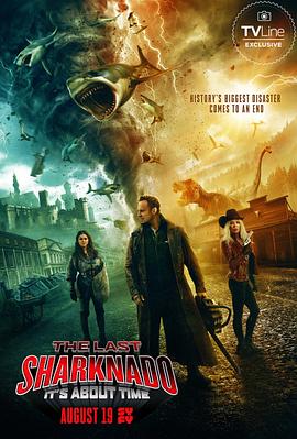 鯊卷風(fēng)6：最后的鯊卷風(fēng) The Last Sharknado: It&#039;s About Time